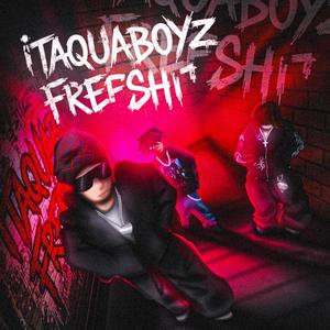 Itaquaboyz Freeshit (feat. TheKaidan & Duqistreet)