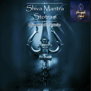 Shiva Mantra Stotram (Removes All Obstacles)