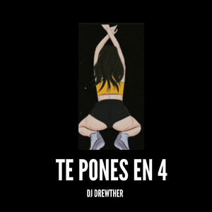 Te Pones En Cuatro