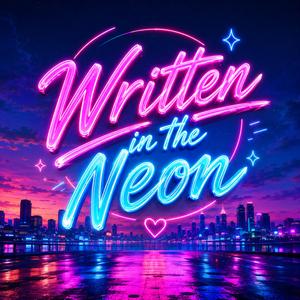 Written In The Neon