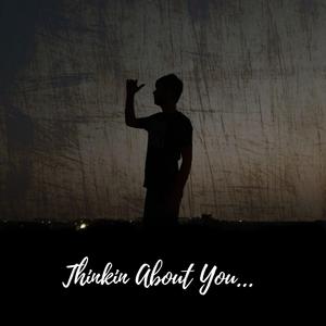 Thinkin About You (feat. SickMoney)