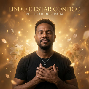 Lindo é Estar Contigo.