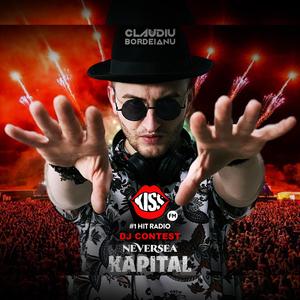 Claudiu Bordeianu Dj Contest Neversea Kapital 2025 (@ Kiss FM Romania x Dj Trubadur x Fire Mix x MUZICA NOUA x EUU.ro)