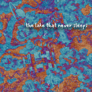 The Lake That Never Sleeps
