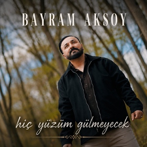 Hiç Yüzüm Gülmeyecek