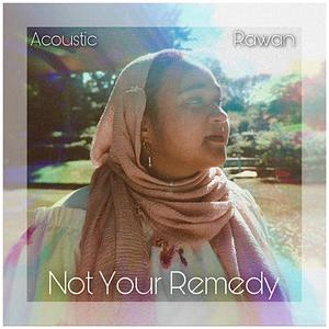 Not Your Remedy (Acoustic) (Acoustic)