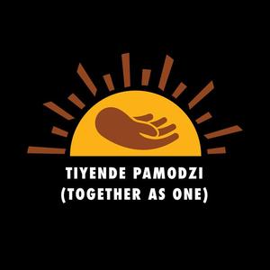Tiyende Pamodzi (Together As One)