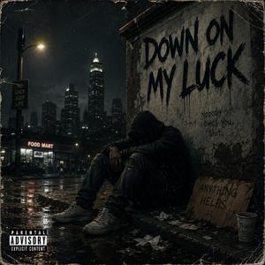 Down On My Luck
