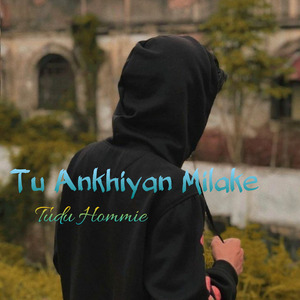 Tu Ankhiyan Milake (Cover)