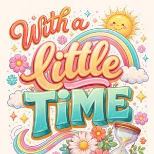 With a little time (Special Version)