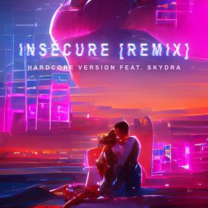 Insecure (feat. Rylan Hair) (Hardcore Version)