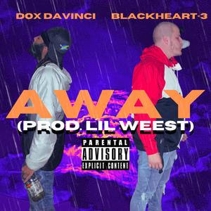 Away (feat. Blackheart<3 & Lil Weest)