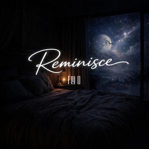 Reminisce (feat. Fly D)