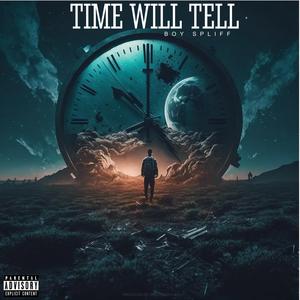 TIME WILL TELL
