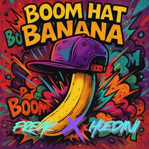 Boom Hat Banana (feat. Hoedini)