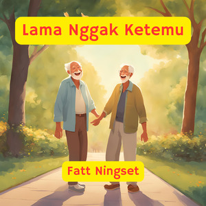 Lama Nggak Ketemu