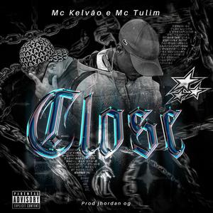 CLOSE (feat. Mc Tulim) (Jhordan OG Remix)