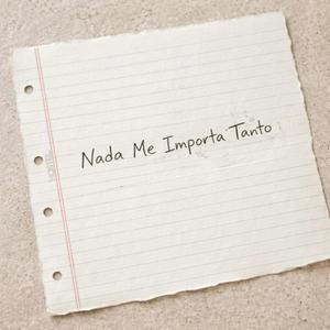 Nada Me Importa Tanto