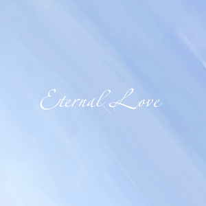 Eternal Love（《欲言难止》同人曲）