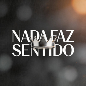 Nada Faz Sentido