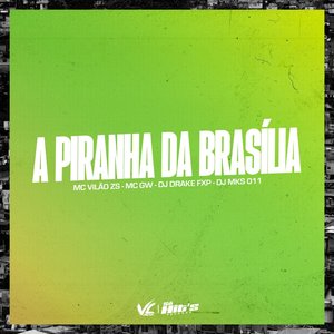 A Piranha da Brasília (feat. MC VILÃO ZS)