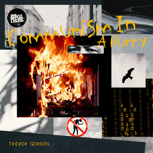 Communism In A Hurry (Original Mix)