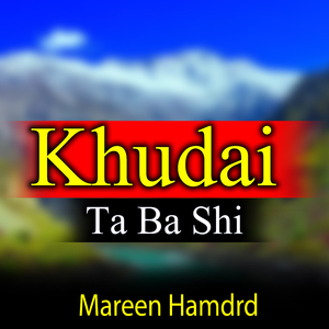 Khudai Ta Ba Shi