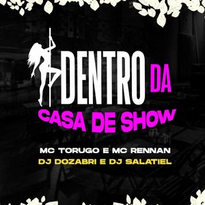 Dentro da Casa de Show
