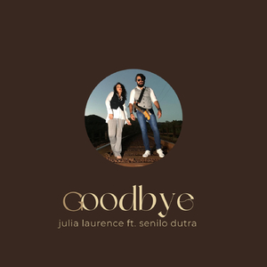 Goodbye (feat. Senilo Dutra)