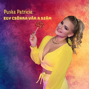 EGY CSÓKRA VÁR A SZÁM