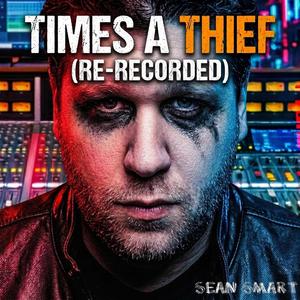 Times A Thief (Re-Recorded)