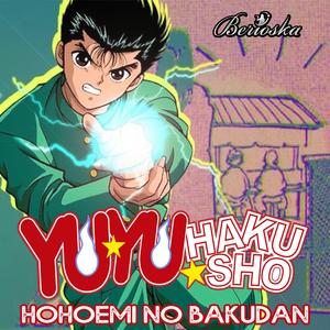 Hohoemi No Bakudan (Yu Yu Hakusho) Opening