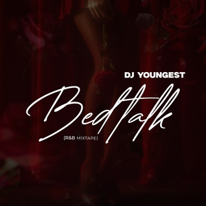 Bed Talk (R&B Mixtape) (DJ Mix)