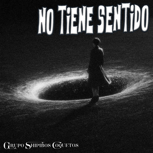 No Tiene Sentido