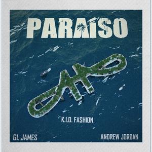 PARAÍSO (feat. GL James & Andrew.Jordan)