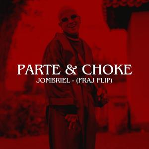 Parte & Choke (Fraj flip)