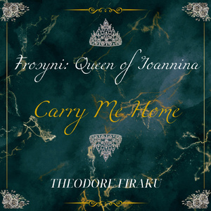 Frosyni: Queen of Ioannina - Carry me Home (Instrumental Version)