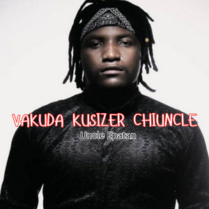 Vakuda Kusizer Chiuncle
