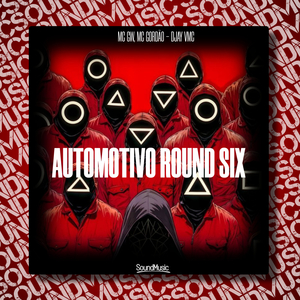 Automotivo Round Six