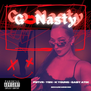 Go Nasty (feat. K Young & Gaby Atik)