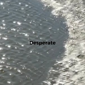 Desperate