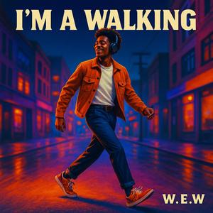I'M A WALKING