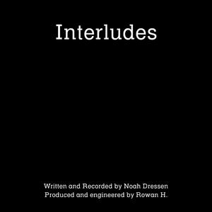 Interludes (feat. Rowan H.)