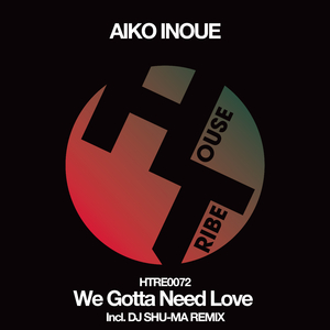 We Gotta Need Love (DJ SHU-MA REMIX)