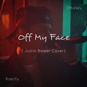 Off My Face (Cover: Justin Bieber)【男声独唱demo】