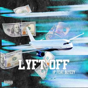 Lyft Off (feat. Blyzzy)