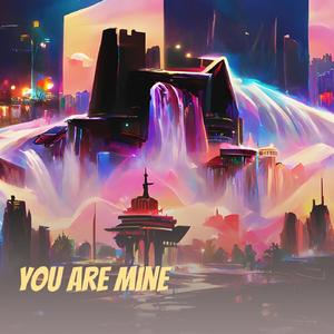You Are Mine