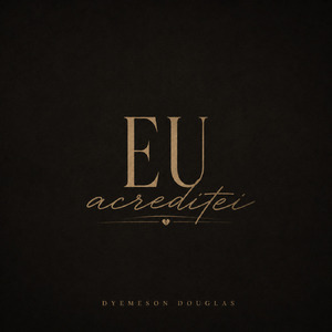 Eu acreditei