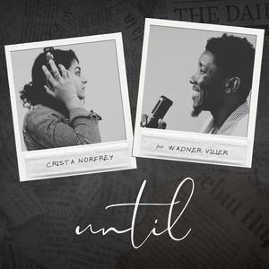 Until (poem by Sarah Bourns Crosby) (feat. Wadner Vilier)