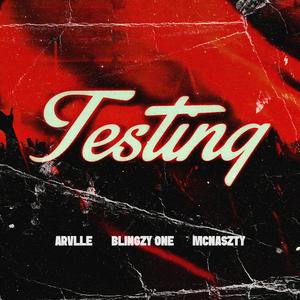 Testing (feat. Arvlle & Mcnaszty)